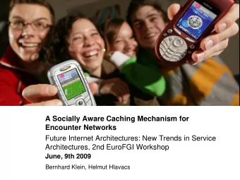A Socially Aware Caching Mechanism for  Encounter Networks  Future Internet Architectures: New