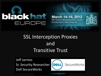and  Transitive Trust  Jeff Jarmoc  Sr. Security Researcher  Dell SecureWorks  About this talk
