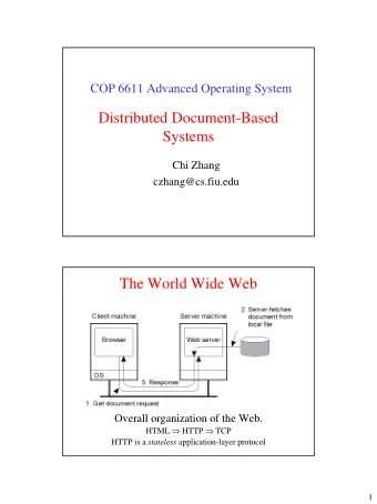 Distributed Document-Based  Systems  Chi Zhang  czhang@cs.fiu.edu  The World Wide Web  Overall