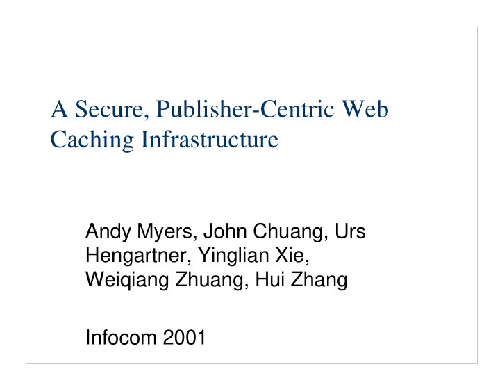 a secure publisher centric web caching infrastructure