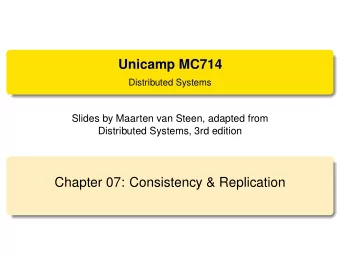 Unicamp MC714  Distributed Systems  Slides by Maarten van Steen, adapted from  Distributed Systems,