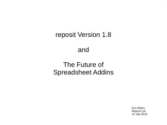 reposit Version 1.8  and  The Future of  Spreadsheet Addins  Eric Ehlers  Reposit Ltd  12 July 2016