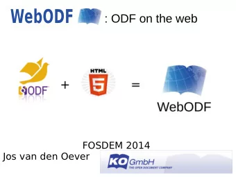 : ODF on the web  FOSDEM 2014 Jos van den Oever  Overview  What is it?  Demo  Viewer.js