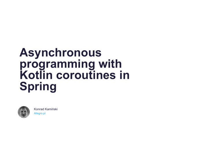 asynchronous programming with kotlin coroutines in spring