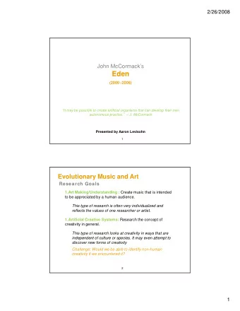 Eden  Eden  (2000 -2006)  It may be possible to create artificial organisms that can develop