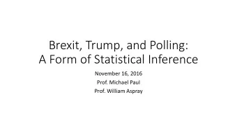 Brexit,  Trump,  and  Polling:  A  Form  of  Statistical  Inference  November
