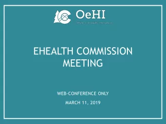EHEALTH COMMISSION  MEETING  WEB-CONFERENCE ONLY  MARCH 11, 2019  NOTE:  NEW WEB-CONFERENCE LINK
