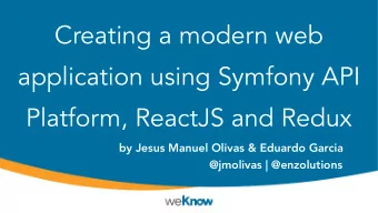 Creating a modern web  application using Symfony API  Platform, ReactJS and Redux  by Jesus Manuel
