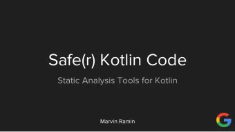 Safe(r) Kotlin Code  Static Analysis Tools for Kotlin  Marvin Ramin  Static Analysis  public class