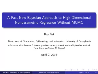 A Fast New Bayesian Approach to High-Dimensional  Nonparametric Regression Without MCMC  Ray Bai