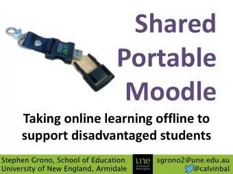 Shared  Portable  Moodle  Taking online learning offline to support disadvantaged students  Stephen