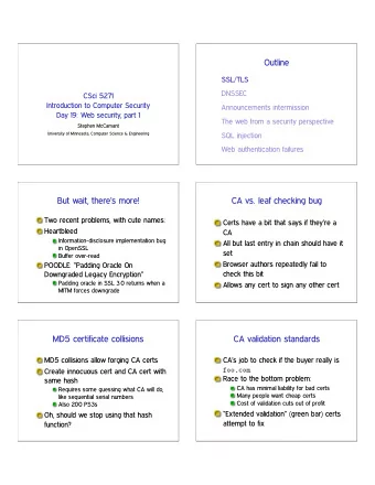 Outline  SSL/TLS  DNSSEC  CSci 5271  Introduction to Computer Security  Announcements intermission