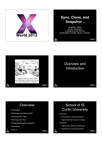 World 2012  XW12  1  2  Overview and  Introduction  XW12  XW12  3  4  Overview  School of IS