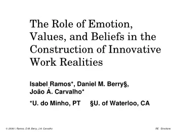 The Role of Emotion,  Values, and Beliefs in the  Construction of Innovative  Work Realities