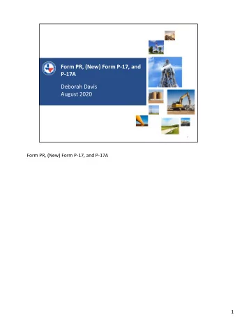 Deborah Davis  August 2020  1  Railroad Commission of Texas | June 27, 2016 (Change Date In First