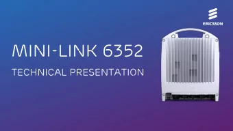 MINI-LINK 6352 Technical Presentation  Content  E-band  Ericsson Radio System  MINI-LINK