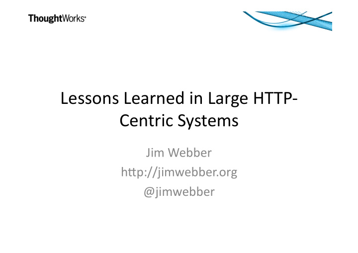 lessons learned in large http centric systems