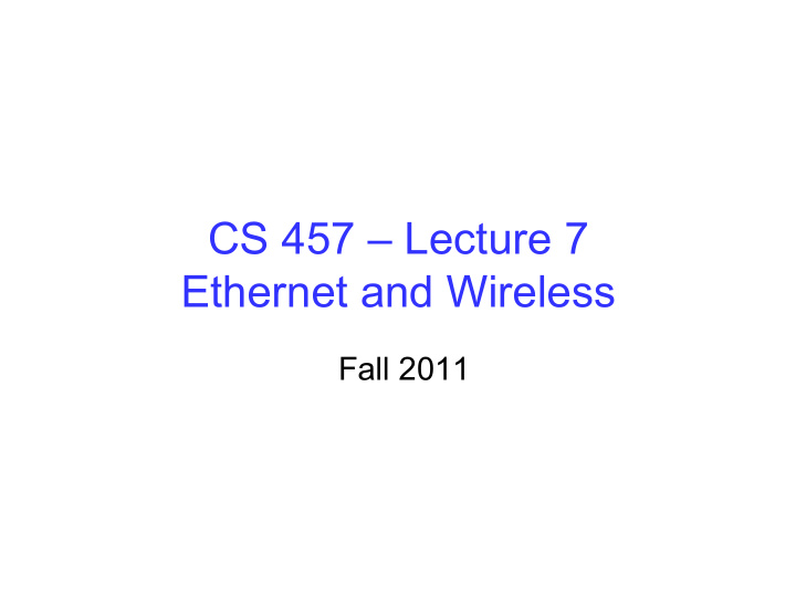 cs 457 lecture 7 ethernet and wireless