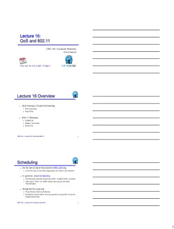 Lecture 16:  QoS and 802.11  CSE 123: Computer Networks  Chris Kanich Prj2 due for full credit