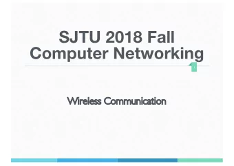 SJTU 2018 Fall  Computer Networking  1  Wi  Wireless Communication  Internet Protocol Stack  2
