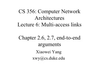 CS 356: Computer Network  Architectures  Lecture 6: Multi-access links  Chapter 2.6, 2.7,