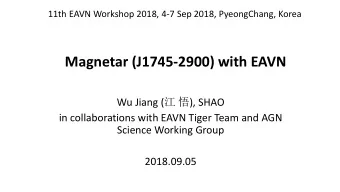 Magnetar (J1745-2900) with EAVN Wu Jiang (   ), SHAO  in collaborations with EAVN Tiger Team