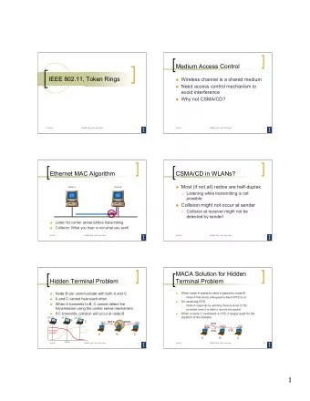 detected by sender!  Listen for carrier sense before transmitting    Collision: What you