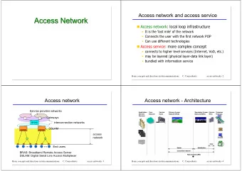 Access Network  Access Network  Access network: local loop infrastructure   It is the last