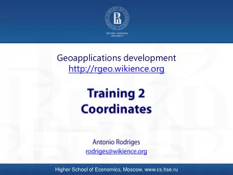 Geoapplications development  http://rgeo.wikience.org  Higher School of Economics, Moscow,