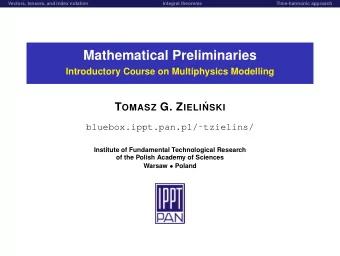 Mathematical Preliminaries  Introductory Course on Multiphysics Modelling T OMASZ G. Z IELI