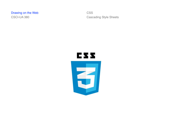 drawing on the web css csci ua 380 cascading style sheets