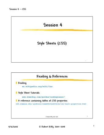Session 4  Style Sheets (CSS)  1  Reading &amp; References  Reading  en.wikipedia.org/wiki/Css