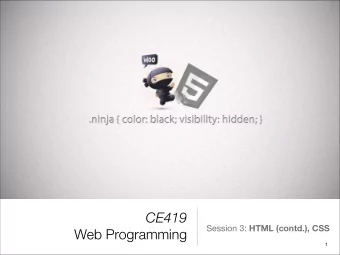 CE419 Session 3: HTML (contd.), CSS  Web Programming  1  Forms  2  Forms  Provides a way