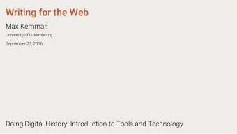Writing for the Web  Max Kemman  University of Luxembourg  September 27, 2016  Doing Digital