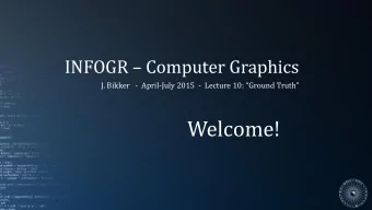 Welcome!  Todays Agenda:  Limitations of Whitted-style Ray Tracing    Monte Carlo    Path