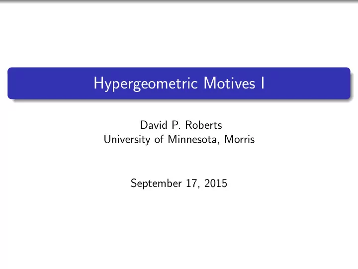 hypergeometric motives i