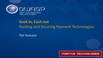 Hack in, Cash out   Hacking and Securing Payment Technologies  Tim Yunusov  Transaction stream
