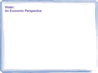 Water:  An Economic Perspective  Water:  The Hydrological Cycle  Water:  The Hydrological Cycle  2