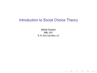 Introduction to Social Choice Theory  Mehdi Dastani  BBL-521  M.M.Dastani@uu.nl  What Is Social