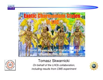 Tomasz Skwarnicki  On behalf of the LHCb collaboration,  including results from CMS experiment