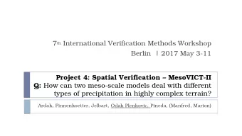 7 th International Verification Methods Workshop  Berlin  | 2017 May 3-11  Project 4: Spatial