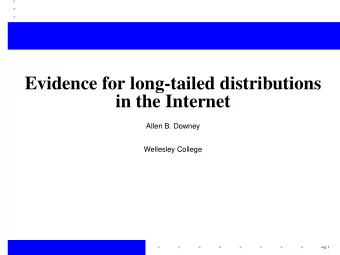 Evidence for long-tailed distributions  in the Internet  Allen B. Downey  Wellesley College