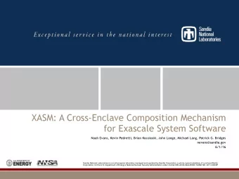 XASM: A Cross-Enclave Composition Mechanism  for Exascale System Software  Noah Evans, Kevin