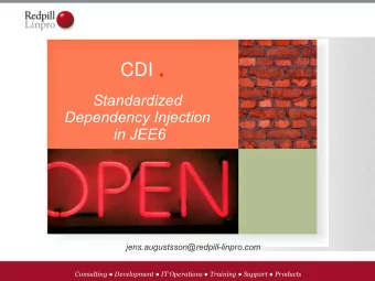 CDI .  Standardized  Dependency Injection  in JEE6  jens.augustsson@redpill-linpro.com  Consulting