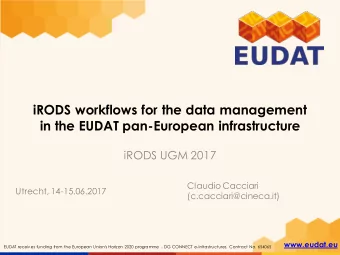 iRODS workflows for the data management  in the EUDAT pan-European infrastructure  iRODS UGM 2017