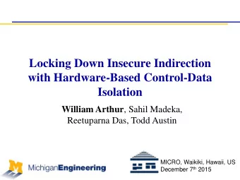 Isolation William Arthur , Sahil Madeka,  Reetuparna Das, Todd Austin  MICRO, Waikiki, Hawaii, US
