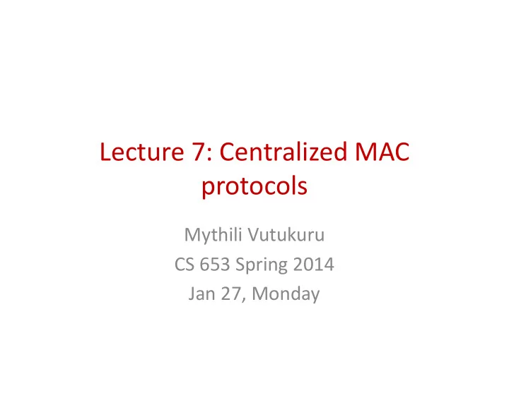 lecture 7 centralized mac lecture 7 centralized mac