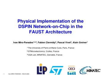 Physical Implementation of the  DSPIN Network-on-Chip in the  FAUST Architecture Ivan Miro-Panades