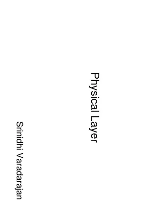 Physical Layer  Srinidhi Varadarajan  Medium Access Links and Protocols  Three types of