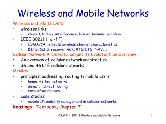 Wireless and Mobile Networks  Wireless and 802.11 LANs    wireless links:    shared, fading,